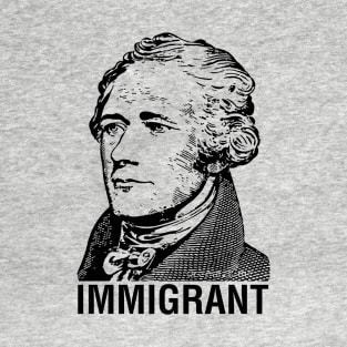 ALEXANDER HAMILTON, IMMIGRANT Shirt T-Shirt